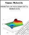 Esercizi di matematica: derivate. E-book. Formato EPUB ebook