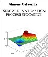 Esercizi di matematica: processi stocastici. E-book. Formato EPUB ebook