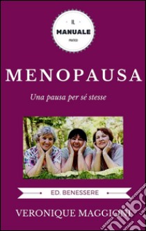 Menopausa. E-book. Formato Mobipocket ebook di Veronique Maggioni