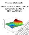 Esercizi di matematica: funzioni reali a più variabili. E-book. Formato EPUB ebook