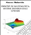 Esercizi di matematica: sistemi differenziali lineari. E-book. Formato EPUB ebook