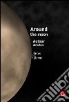 Around the moon/Autour de la lune. E-book. Formato PDF ebook