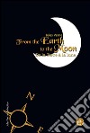 From the Earth to the moon/De la Terre à la lune (Bilingual edition/Édition bilingue). E-book. Formato PDF ebook