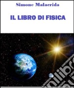 Il libro di fisica. E-book. Formato EPUB ebook