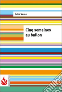 Cinq semaines au ballon (low cost). Édition limtée. E-book. Formato PDF ebook di Jules Verne