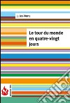 Le tour du monde en quatre-vingt jours (low cost). Édition limitée. E-book. Formato PDF ebook