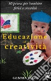 Educazione alla creatività. E-book. Formato EPUB ebook