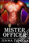 Mister Officer (Interracial Black M Cop / White F Erotic Romance). E-book. Formato EPUB ebook di Jenna Powers