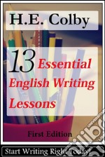 13 Essential English Writing Lessons . E-book. Formato EPUB ebook