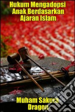 Hukum Mengadopsi Anak Berdasarkan Ajaran Islam. E-book. Formato EPUB ebook