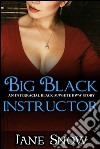 Big Black Instructor (Interracial Black M / White BBW Story). E-book. Formato EPUB ebook