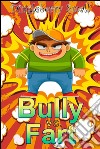 Bully vs. Fart: The Early Daze. E-book. Formato Mobipocket ebook