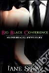 Big Black Conference (Interracial MF Erotica). E-book. Formato EPUB ebook