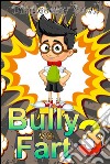 Bully vs. Fart 3: Liquid Menace. E-book. Formato Mobipocket ebook