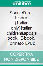 Sogni d’oro, tesoro! (Italian only)Italian children's book. E-book. Formato EPUB ebook di Admont Shelley