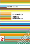 La española inglesa. Novelas ejemplares (low cost). Edición limitada. E-book. Formato PDF ebook di Miguel de Cervantes
