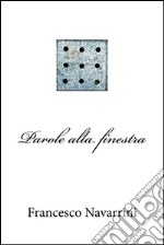 Parole alla finestra. E-book. Formato EPUB ebook