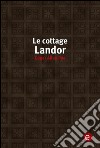 Le cottage landor. E-book. Formato PDF ebook