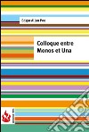 Colloque entre Monos et Una (low cost). Édition limitée. E-book. Formato PDF ebook