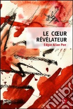 Le coeur révélateur. E-book. Formato PDF ebook