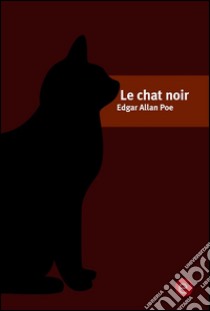 Le chat noir. E-book. Formato PDF ebook di Edgar Allan Poe