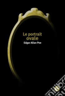 Le portrait ovale. E-book. Formato PDF ebook di Edgar Allan Poe