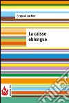 La caisse oblongue (low cost). Édition limitée. E-book. Formato PDF ebook