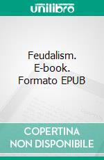 Feudalism. E-book. Formato EPUB ebook