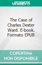 The Case of Charles Dexter Ward. E-book. Formato Mobipocket ebook di H.P. Lovecraft