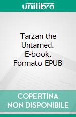 Tarzan the Untamed. E-book. Formato Mobipocket ebook di Edgar Rice Burroughs