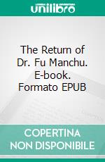 The Return of Dr. Fu Manchu. E-book. Formato EPUB ebook