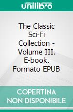 The Classic Sci-Fi Collection - Volume III. E-book. Formato EPUB ebook di Edgar Pangborn