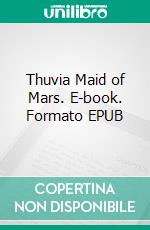 Thuvia Maid of Mars. E-book. Formato EPUB ebook di Edgar Rice Burroughs