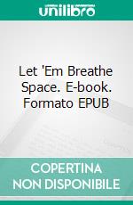 Let 'Em Breathe Space. E-book. Formato EPUB ebook