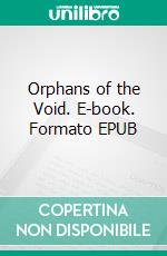 Orphans of the Void. E-book. Formato Mobipocket ebook di Michael Shaara