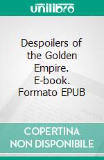 Despoilers of the Golden Empire. E-book. Formato Mobipocket ebook di David Gordon