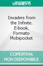 Invaders from the Infinite. E-book. Formato EPUB ebook