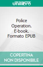 Police Operation. E-book. Formato Mobipocket ebook di H. Beam Piper