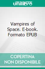 Vampires of Space. E-book. Formato Mobipocket ebook di Sewell Wright