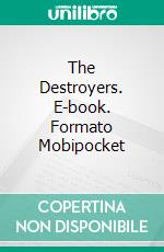 The Destroyers. E-book. Formato EPUB