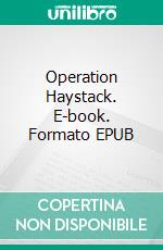 Operation Haystack. E-book. Formato EPUB ebook