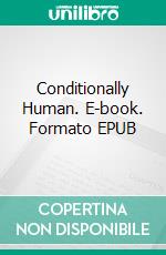 Conditionally Human. E-book. Formato Mobipocket ebook di Walter Miller