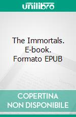 The Immortals. E-book. Formato Mobipocket ebook di David Duncan