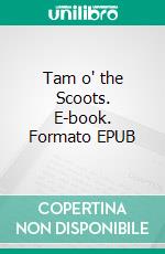 Tam o' the Scoots. E-book. Formato Mobipocket ebook di Edgar Wallace