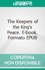 The Keepers of the King's Peace. E-book. Formato Mobipocket ebook di Edgar Wallace