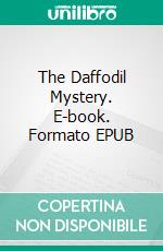 The Daffodil Mystery. E-book. Formato Mobipocket ebook di Edgar Wallace