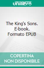 The King's Sons. E-book. Formato EPUB ebook