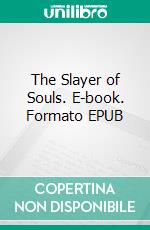 The Slayer of Souls. E-book. Formato Mobipocket ebook