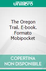 The Oregon Trail. E-book. Formato Mobipocket