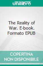 The Reality of War. E-book. Formato Mobipocket ebook di Stewart Murray